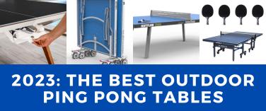 2023-best-outdoor-ping-pong-tables | PingPongExperts | PingPongExperts the best outdoor ping pong tables for 2023
